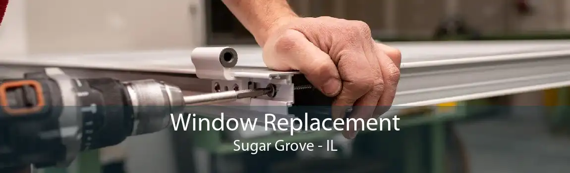 Window Replacement Sugar Grove - IL