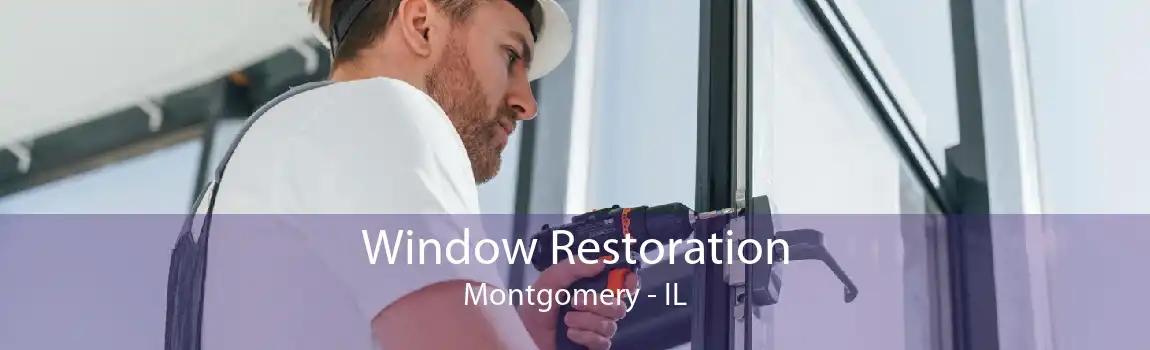 Window Restoration Montgomery - IL